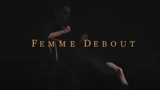 Watch Femme Debout (Acts 1-3) Trailer