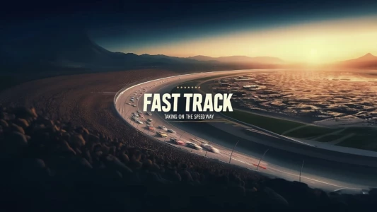 Watch Fast Track: Taking on the Speedway Trailer