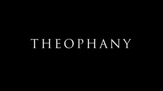 Watch Theophany Trailer