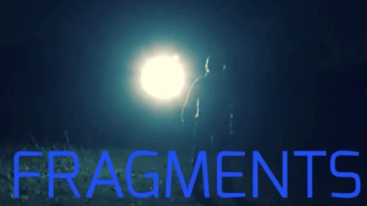 Watch Fragments Trailer