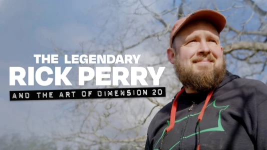 Watch The Legendary Rick Perry and the Art of Dimension 20 Trailer
