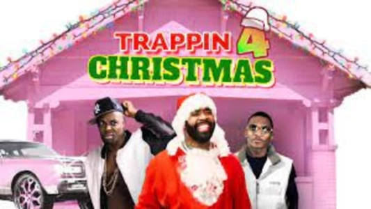 Watch Trappin' 4 Christmas Trailer