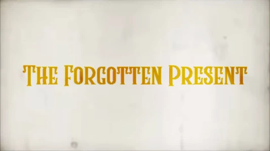 Watch The Forgotten Present Trailer