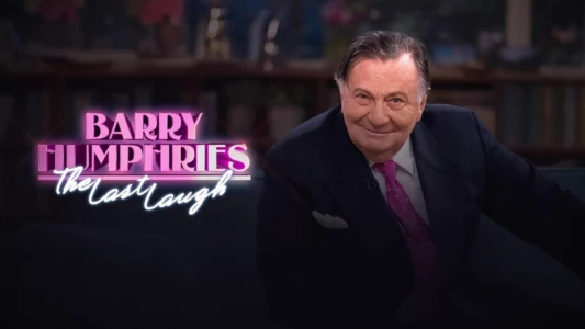 Barry Humphries: The Last Laugh