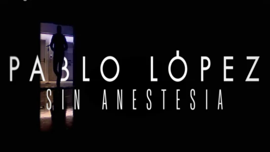 Pablo López: Sin anestesia