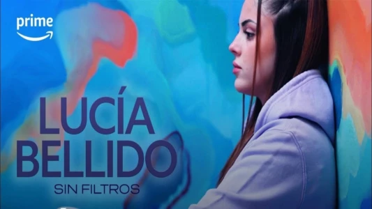 Lucía Bellido: Sin filtros