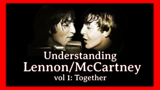 Watch Understanding Lennon/McCartney Trailer