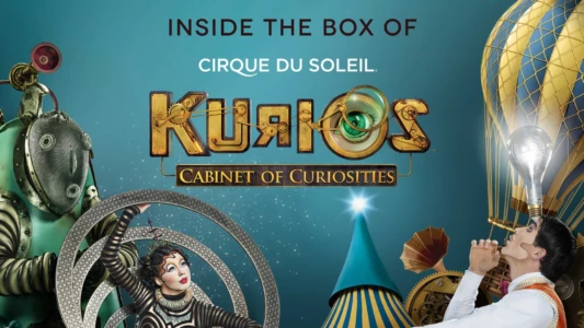 Watch Inside the Box of Kurios Trailer