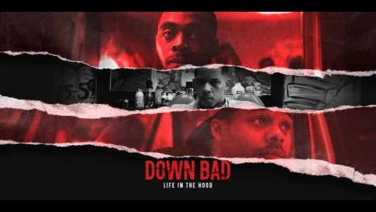 Watch Down Bad: Life in the Hood Trailer