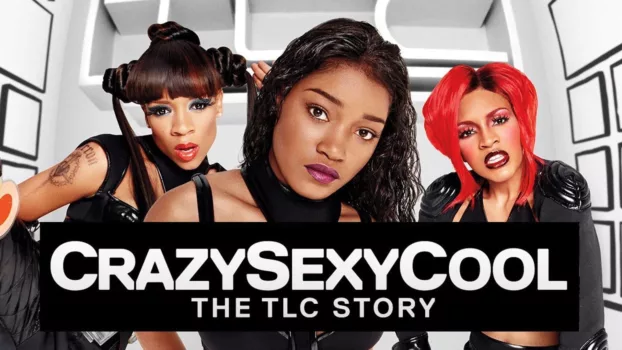 Watch Crazy Sexy Cool: The TLC Story Trailer
