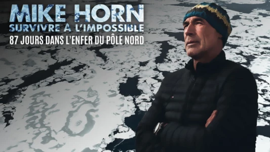 Mike Horn 87 Jours Dans Lenfer Du Pole Nord