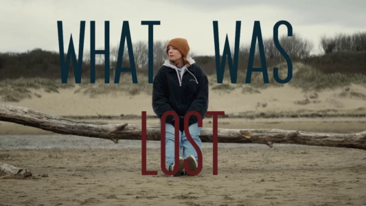 Watch What Was Lost Trailer