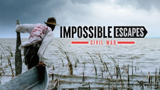 Impossible Escapes: Civil War