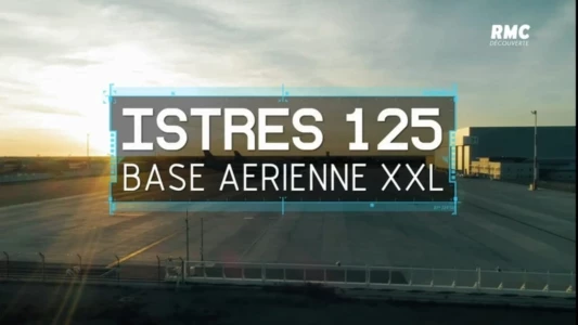 Istres 125 : Base aérienne XXL