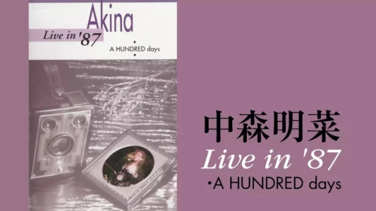 Nakamori Akina - Live In '87 A HUNDRED Days