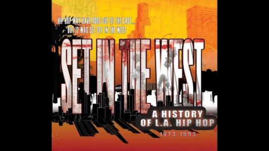 Watch Set in the West: The Genesis of L.A. Hip Hop Trailer