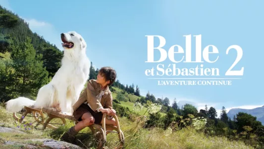 Watch Belle and Sebastian: The Adventure Continues Trailer