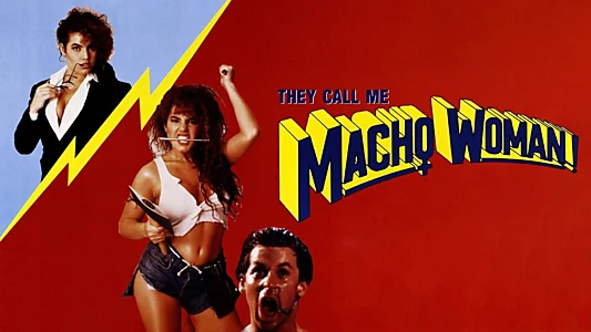 Watch They Call Me Macho Woman Trailer