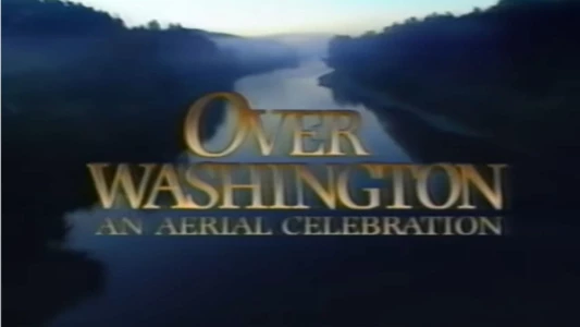 Over Washington: An Aerial Celebration