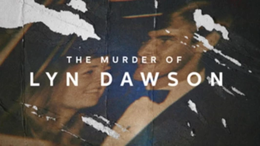 The Murder of Lyn Dawson: The Teacher, the Groomer, the Killer