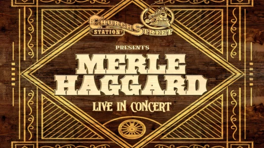 Merle Haggard:  Live at Church Street Station 1988
