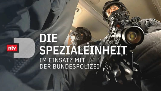 Die Spezialeinheit - Im Einsatz mit der Bundespolizei