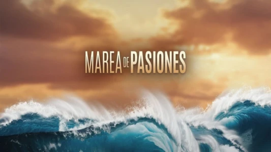Watch Marea de pasiones Trailer