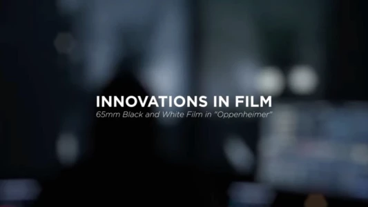 Watch Innovations in Film: 65mm Black and White Film in Oppenheimer Trailer