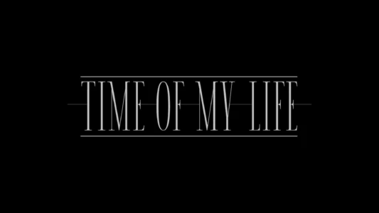 Time of My Life