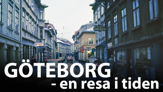 Gothenburg - a travel in time 1911-1974