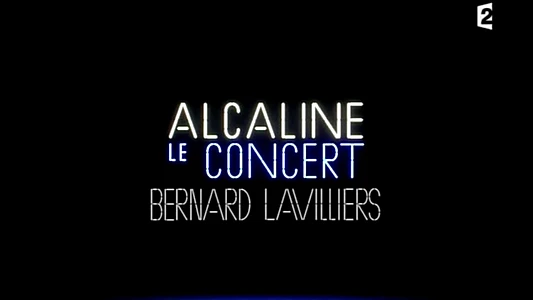 Bernard Lavilliers - Alcaline le Concert