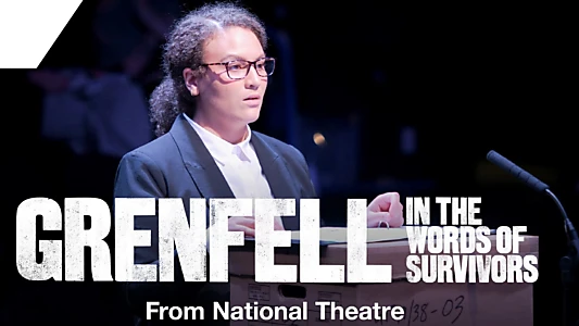 Watch National Theatre Live: Grenfell: in the words of survivors Trailer