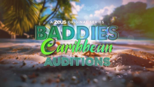 Watch Baddies Caribbean Auditions Trailer