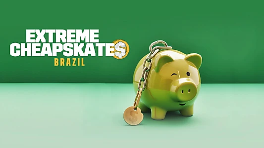 Extreme Cheapskates Brazil