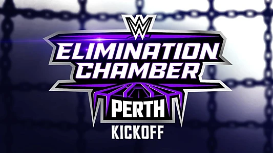 Watch WWE Elimination Chamber: Perth - Kickoff Trailer