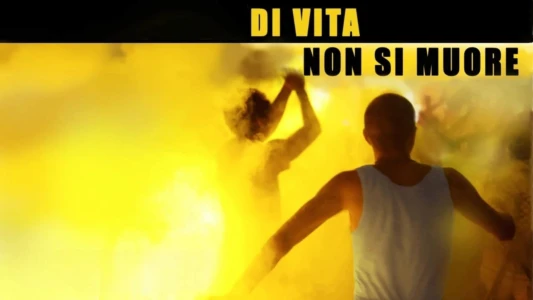 Di vita non si muore