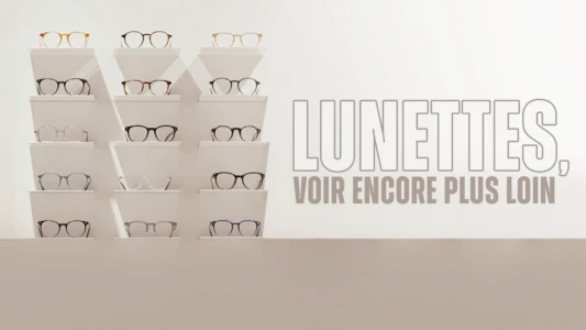 Lunettes, voir encore plus loin