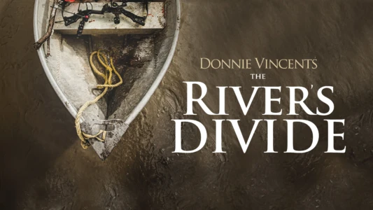 Watch The River's Divide Trailer