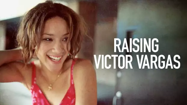 Watch Raising Victor Vargas Trailer