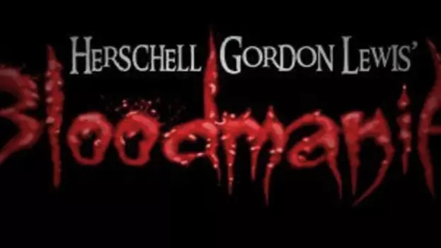 Watch Herschell Gordon Lewis' BloodMania Trailer