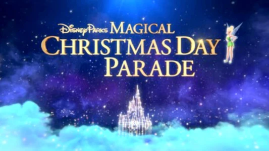 Disney Parks Magical Christmas Day Parade