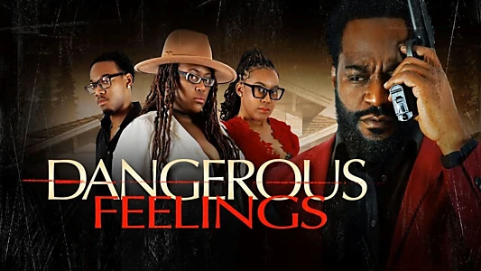 Watch Dangerous Feelings Trailer