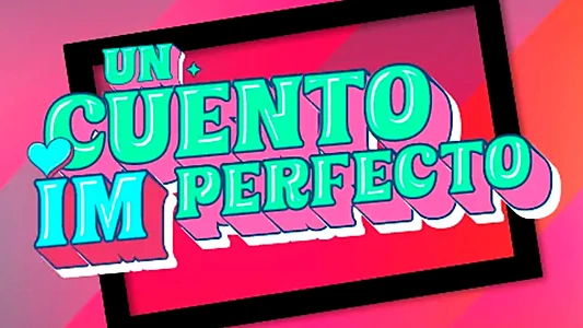 Un cuento imperfecto