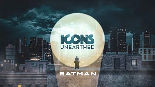 Icons Unearthed: Batman