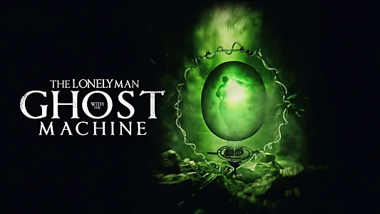 Watch The Lonely Man with the Ghost Machine Trailer