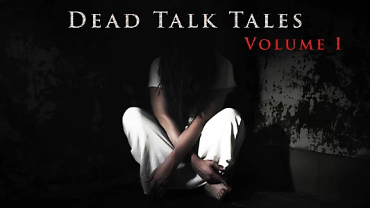 Watch Dead Talk Tales: Volume I Trailer