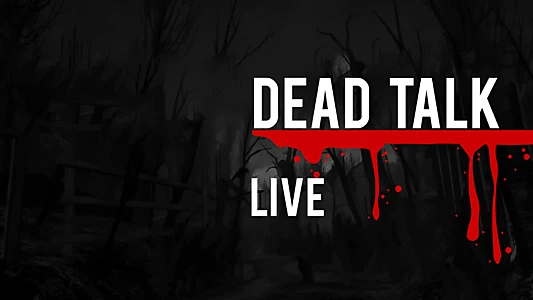 Watch Dead Talk Live Trailer