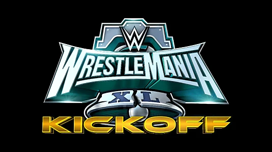 WWE WrestleMania XL Kickoff