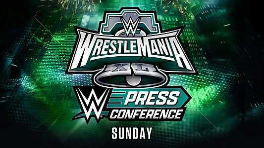 Watch WrestleMania XL Sunday Post-Show Press Conference Trailer
