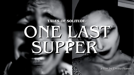 Watch Tales of Solitude: One Last Supper Trailer